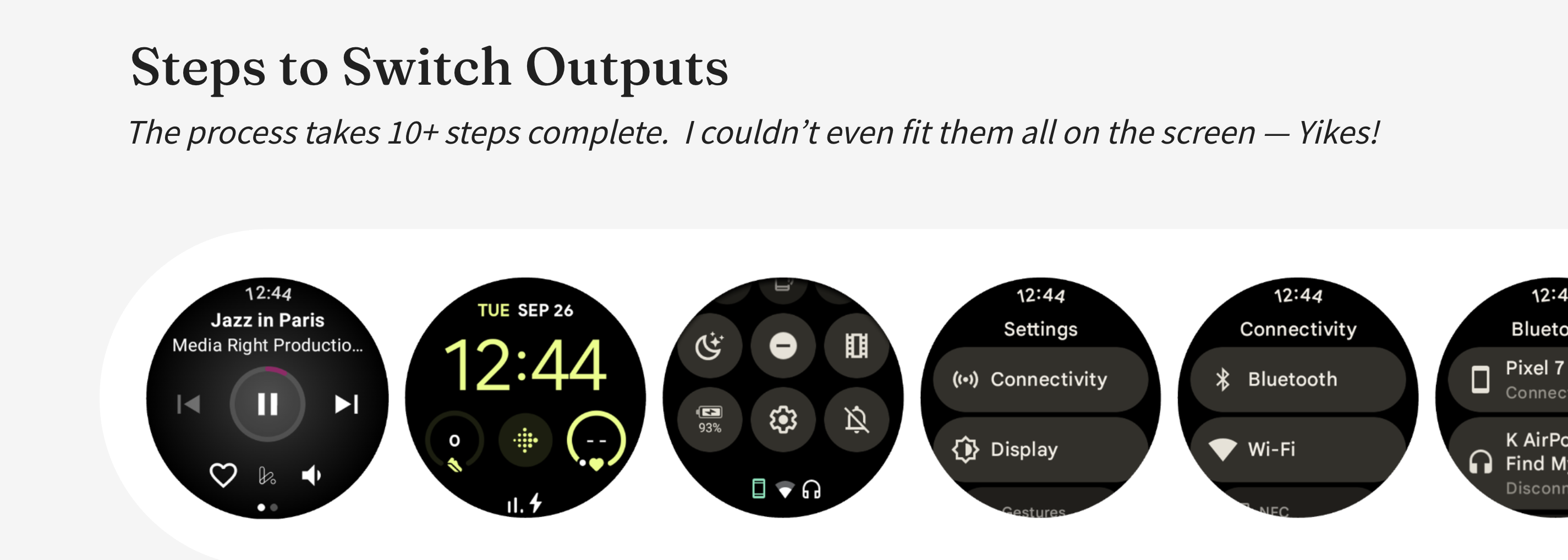 Strip of Wear OS screens showing the 10+ steps to switch audio output: the media player, the watch face, quick settings, Settings, Connectivity, then Bluetooth, running off the edge of the slide